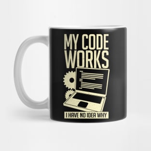 My Code Works I Have No Idea Why Mug